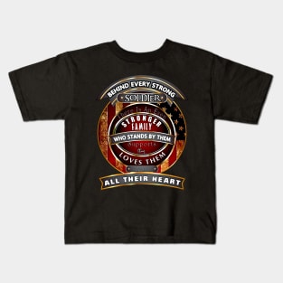 Veterans Day Behind Every Strong Soldier There Is An Even Stronger Family Who Stands By Them Supports Them  Loves Them With All Their Heart Kids T-Shirt